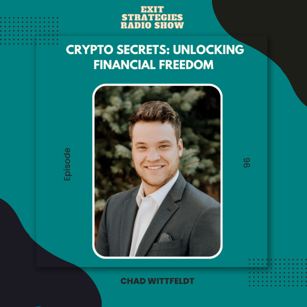 Crypto Secrets Unlocking Financial Freedom ith Chad Wittfeldt