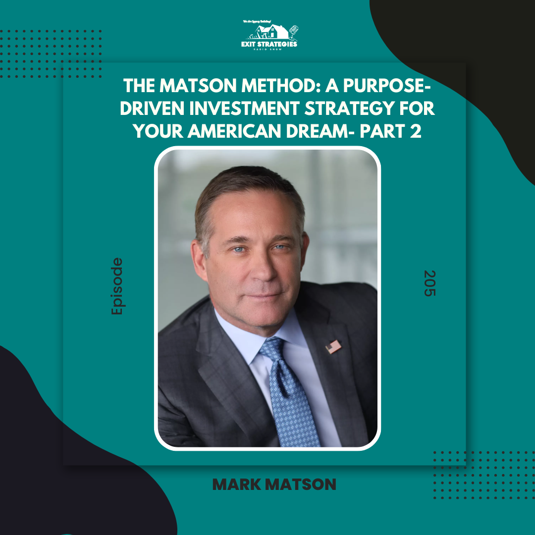 EP 205:The Matson Method: A Purpose-Driven Investment Strategy for Your ...